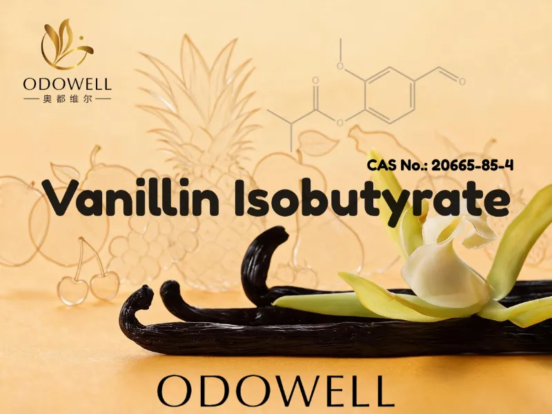 ​ODOWELL recomenda isobutirato de vanilina para aplicações de fragrâncias doces, cremosas e gourmet