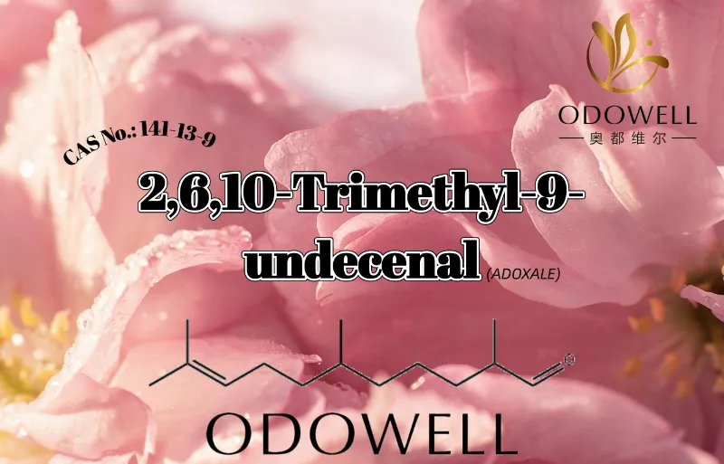 ​ODOWELL recomenda 2,6,10-Trimetil-9-undecenal para aplicações de fragrâncias florais aldeídicas frescas e aquosas