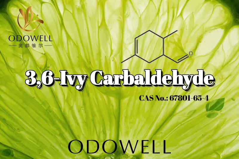 ​ODOWELL recomenda carbaldeído de 3,6-Ivy para aplicações de fragrâncias cítricas intensamente verdes e ácidas